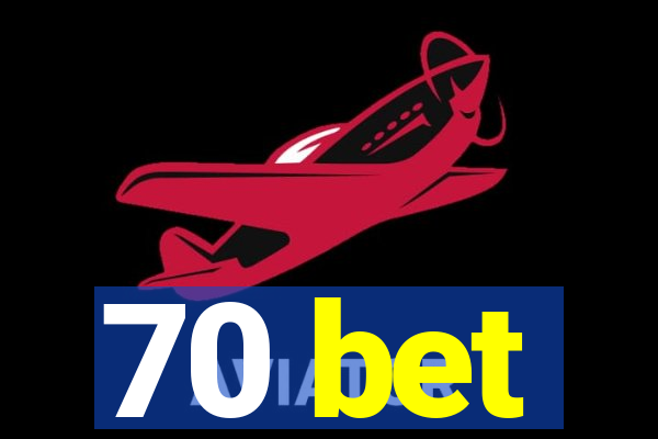 70 bet